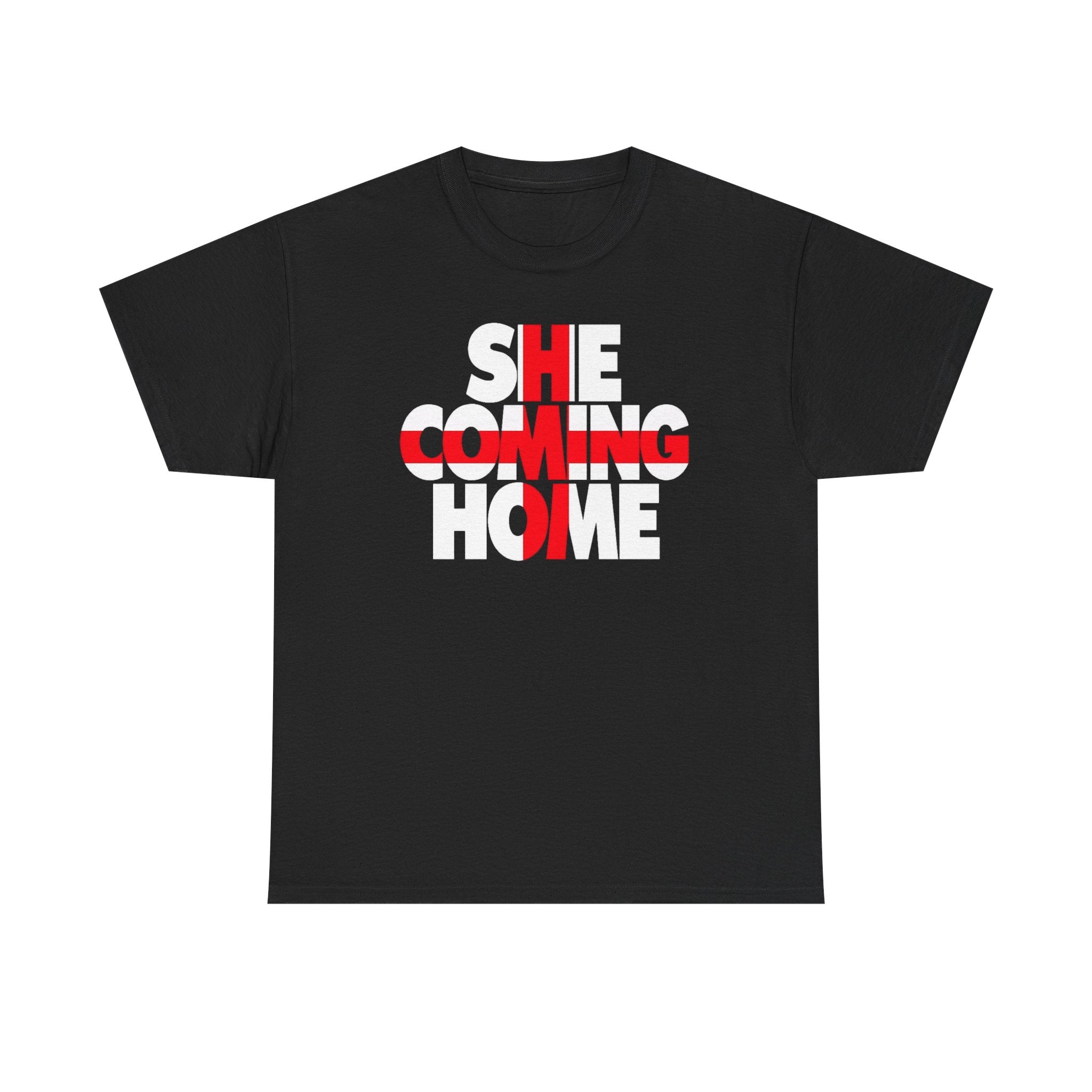 She Coming Home T-Shirt