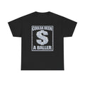 COULDA BEEN A BALLER T-Shirt