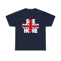 She Coming Home T-Shirt